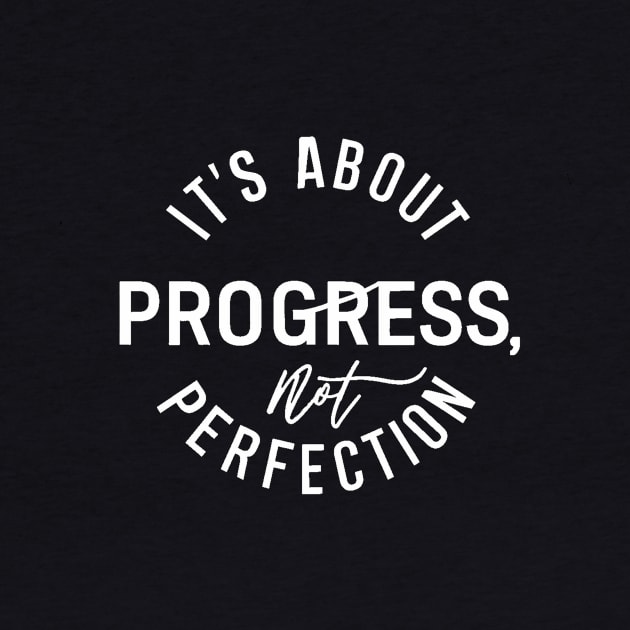 It's About Progress Not Perfection by alby store